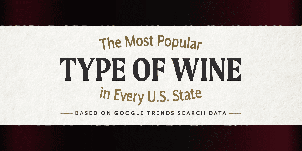 The most popular type of wine in every U.S. state